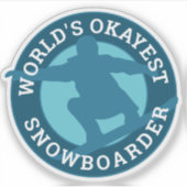 'S Werelds Okayest Snowboarder humoristische custo Sticker (Voorkant)