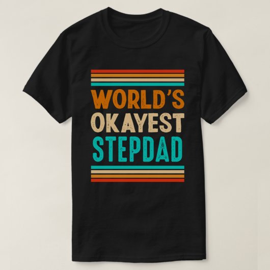 's Werelds Okayest STEPDAD  Vaderdag T-shirt (Design voorkant)