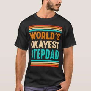 's Werelds Okayest STEPDAD  Vaderdag T-shirt