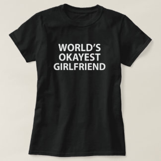 's Werelds Okayest Vriendin T-shirt