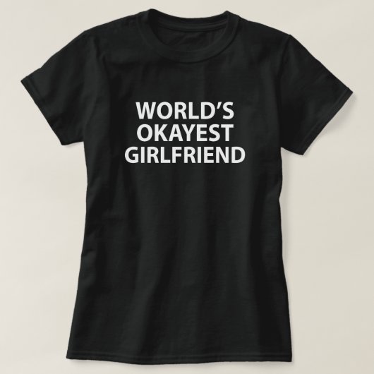 's Werelds Okayest Vriendin T-shirt (Design voorkant)