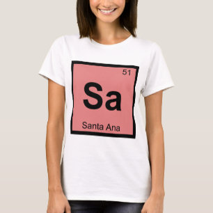 Sa - Santa Ana Californië Scheikunde Periodiek Sys T-shirt