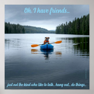 Sad and Lonely Pets Poster Print: I Have Friends