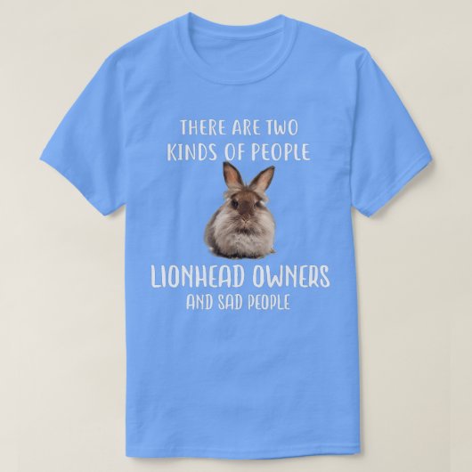 Sad People Lionhead Rabbit Owner Cute Rabbit T-shirt (Design voorkant)