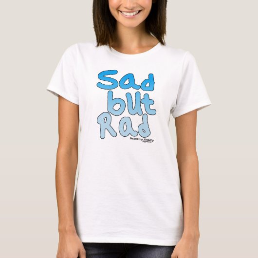 Sad, Rad Tshirt (Voorkant)