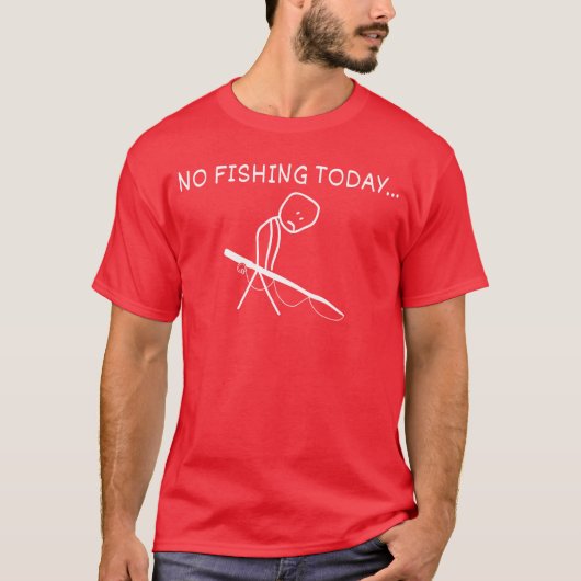 Sad Stick Figure Fishing Lover No Fishingoday Fath T-shirt (Voorkant)