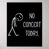 Sad Stick Figure Music Concert Lovers - No Concert Poster (Voorkant)