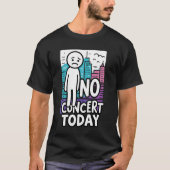 Sad Stick Figure Music Concert Lovers No Concert T T-shirt (Voorkant)