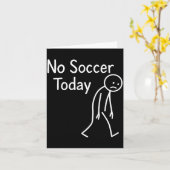 Sad Stick Figure Soccer Lover No Football Today Fa Kaart (Gele Bloem)