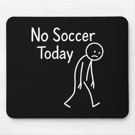 Sad Stick Figure Soccer Lover No Football Today Fa Muismat (Voorkant)