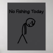 Sad Stick Man Figure Fisherman No Fishing Today Fa Poster (Voorkant)