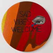 Sad Vibes Welkom Ronde Button 6,0 Cm (Voorkant)