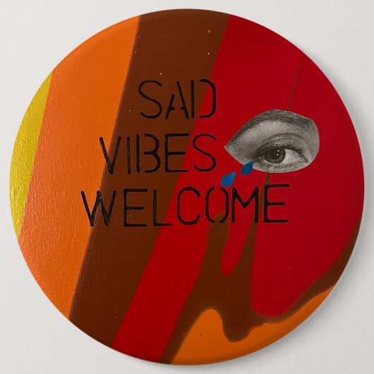 Sad Vibes Welkom Ronde Button 6,0 Cm (Voorkant)