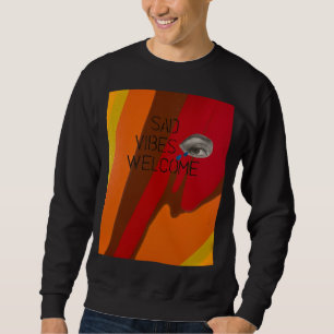 Sad Vibes Welkom Sweatshirt