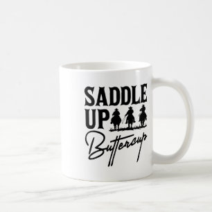 Saddle Up Buttercup Cowboy Cowgirl Southern Wester Koffiemok