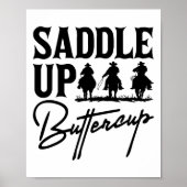 Saddle Up Buttercup Cowboy Cowgirl Southern Wester Poster (Voorkant)