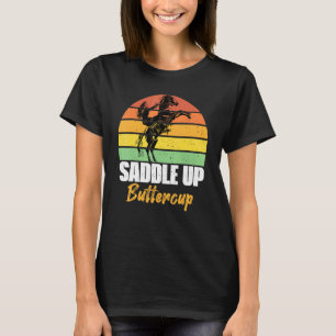 Saddle Up Buttercup Vintage Horse Gallop For Men W T-shirt
