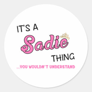 Sadie dat je niet zou begrijpen ronde sticker