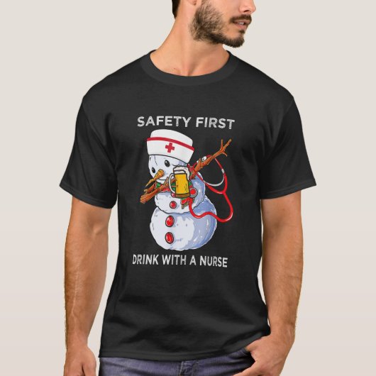 Safety First Drink Nurse Dabbing Snowman Xmas Stet T-shirt (Voorkant)