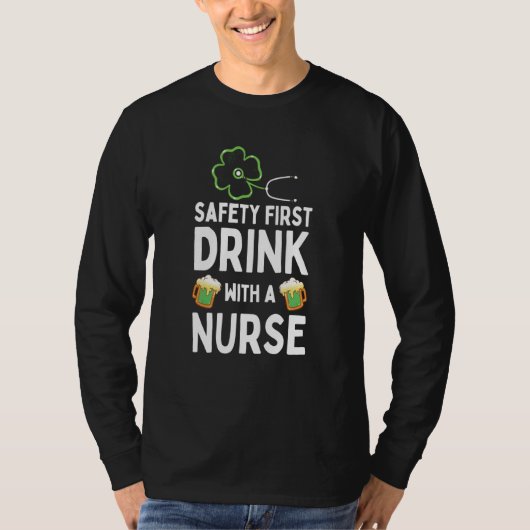 Safety First Drink With A Nurse Beer St Patrick's  T-shirt (Voorkant)