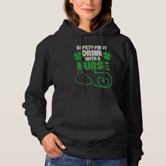 Safety First Drink With A Nurse Shamrock St Patric Hoodie (Voorkant)