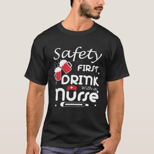 Safety First Drink With A Nurse Shamrock St Patric T-shirt (Voorkant)