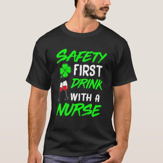 Safety First Drink With A Nurse St Patrick Day Men T-shirt (Voorkant)