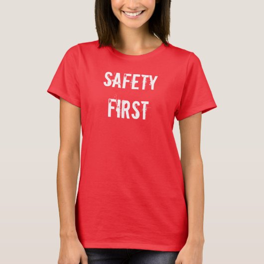 Safety First T-Shirt (Voorkant)