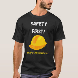 Safety First World Day voor veiligheid en gezondhe T-shirt