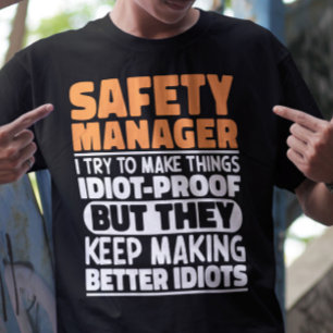 Safety Manager Ik probeer dingen grappig te zeggen T-shirt