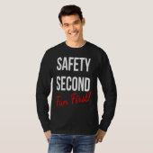 SAFETY SECOND FUN FIRST  WORK T-SHIRT (Voorkant volledig)