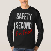 SAFETY SECOND FUN FIRST  WORK T-SHIRT (Voorkant)