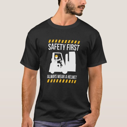 Safty First Draag altijd een Helm Forklift-driver T-shirt (Voorkant)