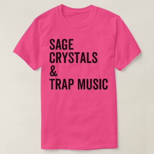 Sage Crystals and Trap Music Good Vibes Vibrations T-shirt (Design voorkant)