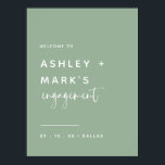 Sage Green Elegant Calligraphy Verloving Welcome Poster<br><div class="desc">Chic Sage Green Elegant Script Verloving Welcome Sign. Gedrukt of bedrukt.</div>