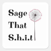Sage That S.H.I.T Vierkante Sticker (Voorkant)
