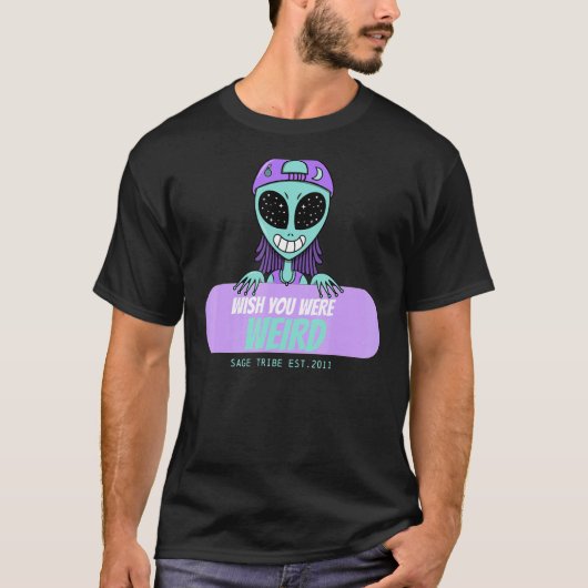 Sage Tribe Wish je was raar T-shirt (Voorkant)