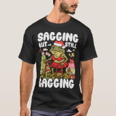 Sagging But Still Gagging Frog Funny Cringe Meme C T-shirt (Voorkant)