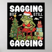 Sagging But Still Gagging Funny Meme Sarcastic Chr Poster (Voorkant)