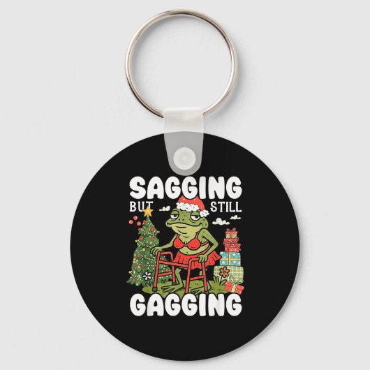 Sagging But Still Gagging Funny Meme Sarcastic Chr Sleutelhanger (Voorkant)
