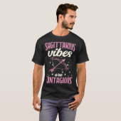 Sagittarius Vibes are Contagious Astrology Zodiac  T-shirt (Voorkant volledig)