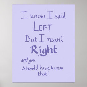 Said left Funny Argument Quote Humor Lila Paars Poster