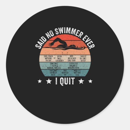 Said no swimmer ever competitive swimming ronde sticker (Voorkant)