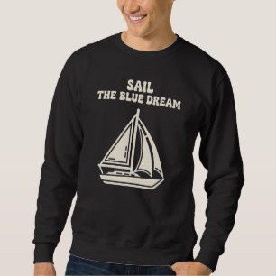 "Sail The Blue Dream" Esthetische Kustzeilboot Trui