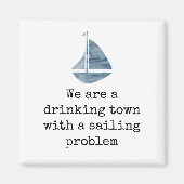 Sailboat Quote Drink stad met verzilverend problee Magneet (Voorkant)