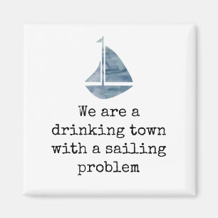 Sailboat Quote Drink stad met verzilverend problee Magneet
