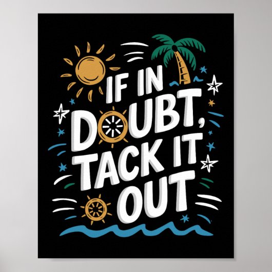 Sailboat Sailing Quote voor zeilboot varen Poster (Voorkant)