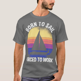 Sailer Geboren in Sail T-shirt