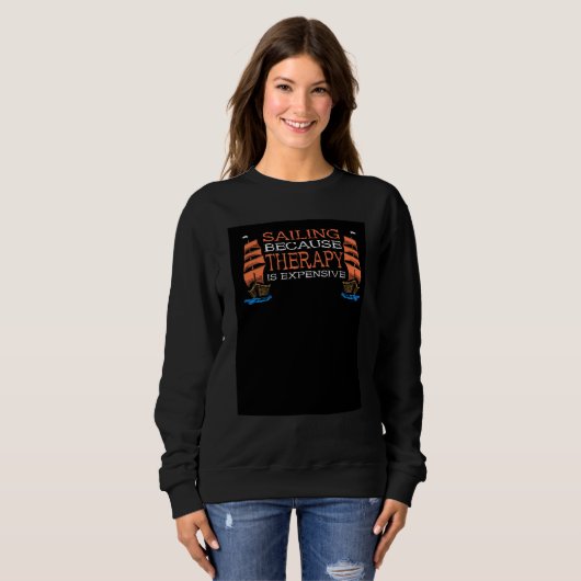 Sailing Because Therapy Is Expensive Sailor Presen Trui (Voorkant volledig)