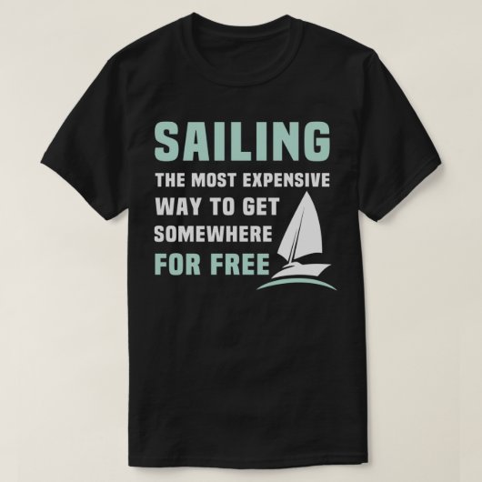 Sailing Boats die de duurste manier zoeken om te w T-shirt (Design voorkant)